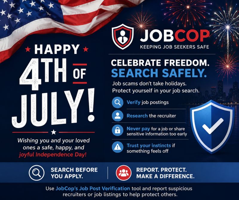 #happy4thofjuly #independenceday #jobsearch #jobscams #cybersafety #recruitment #careeradvice #jobseekers #jobcop